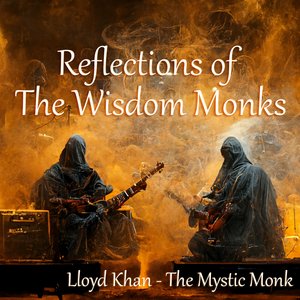 Reflections of The Mystic Monks